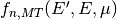f_{n,MT}(E',E,\mu)